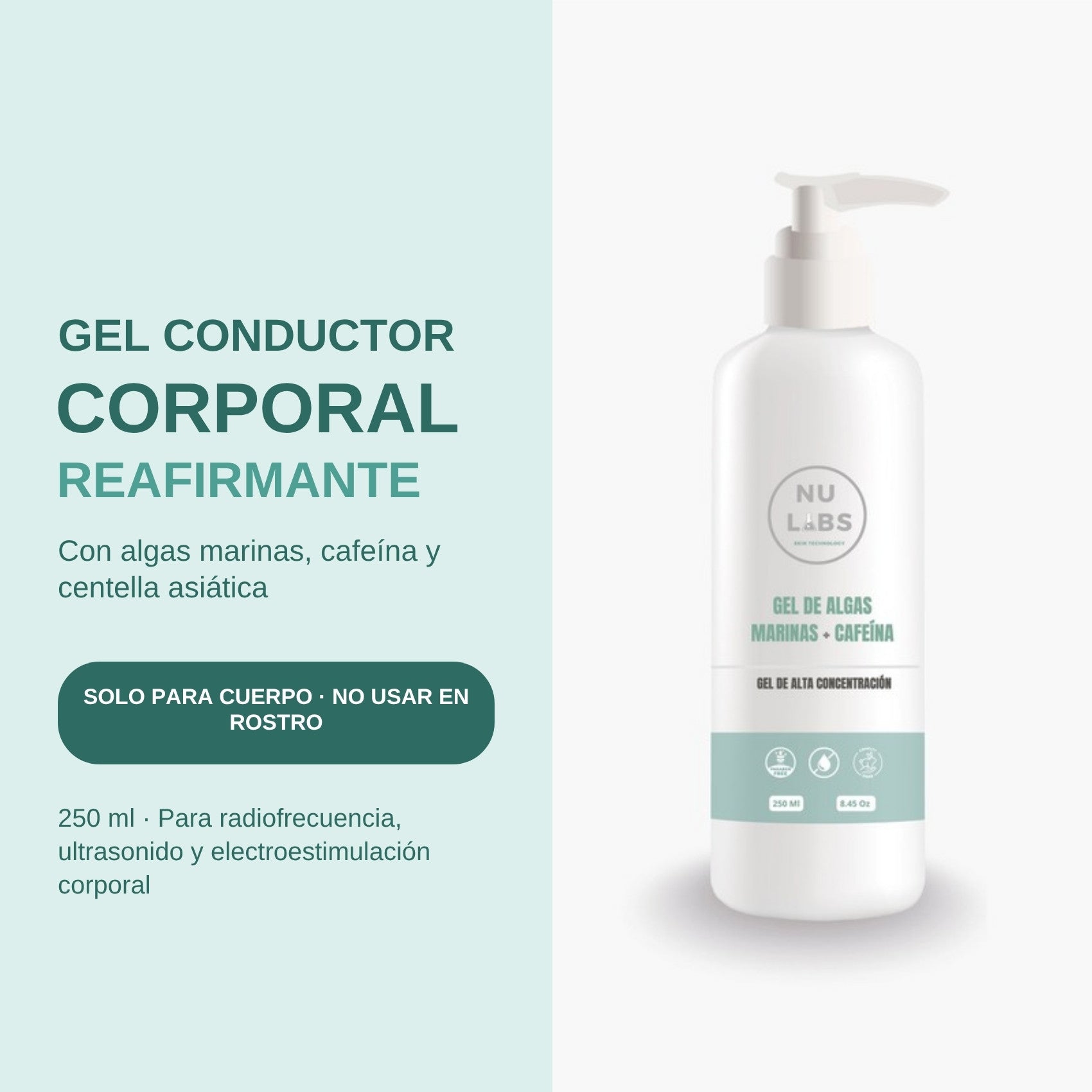 Gel conductor corporal reafirmante Nu Labs 250 ml con algas marinas, cafeína y centella asiática, solo para cuerpo
